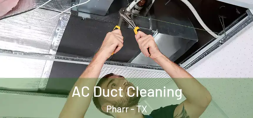 AC Duct Cleaning Pharr - TX