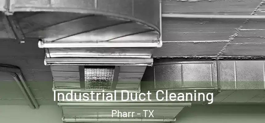  Industrial Duct Cleaning Pharr - TX